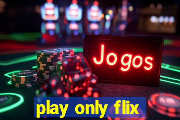 play only flix